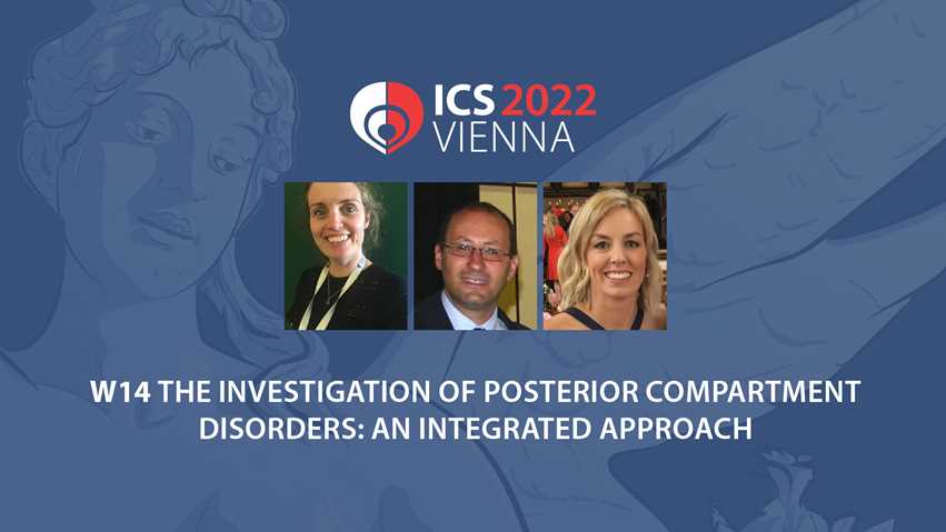 ICS CORE CURRICULUM (FREE): The investigation of posterior compartment disorders: an integrated approach
